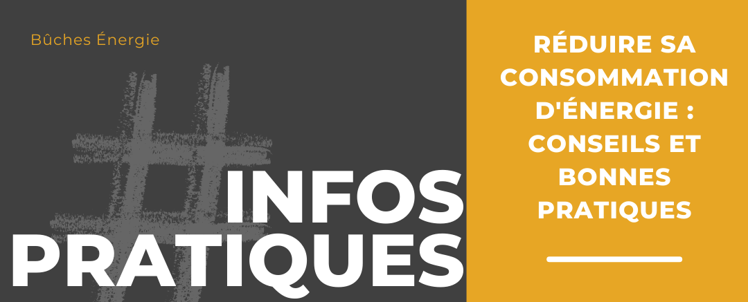 RÉDUIRE SA CONSOMMATION D’ÉNERGIE – CONSEILS ET INFORMATIONS PRATIQUES